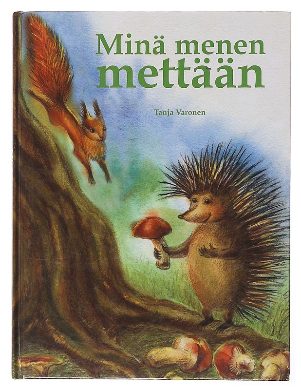Minä menen mettään - Varonen, Tanja - Lastenkirjat - 10105635130 - 0