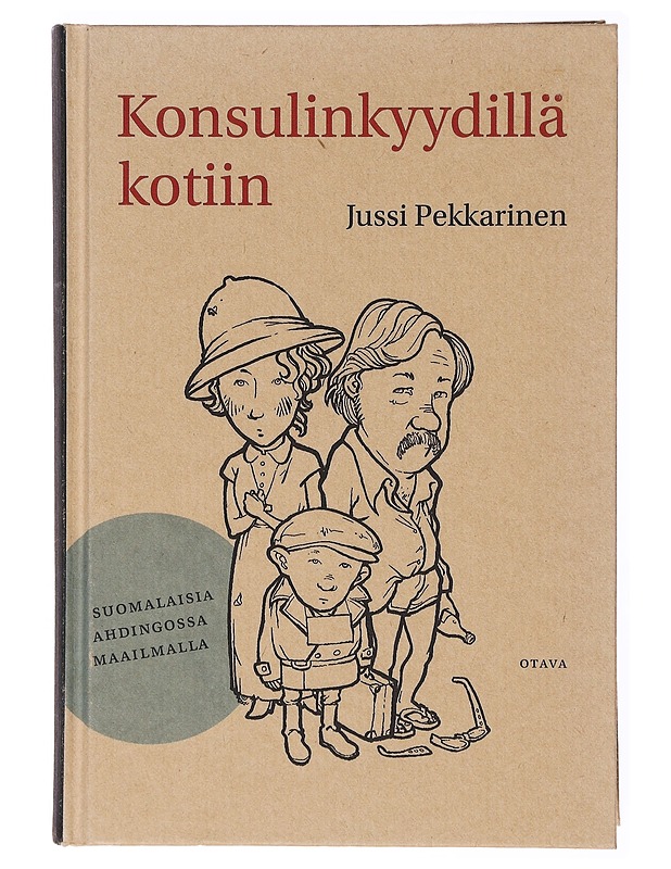 Konsulinkyydillä kotiin : suomalaisia ahdingossa maailmalla - Jussi Pekkarinen - Elämäkerrat ja muistelmat - 10105635195 - 0