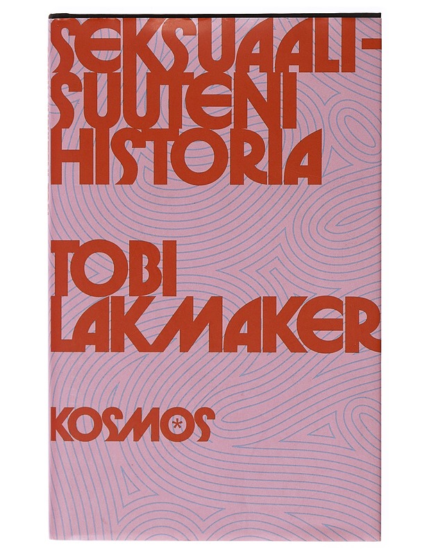 Seksuaalisuuteni historia - Lakmaker, Tobi - Romaanit ja novellit - 10105635304 - 0