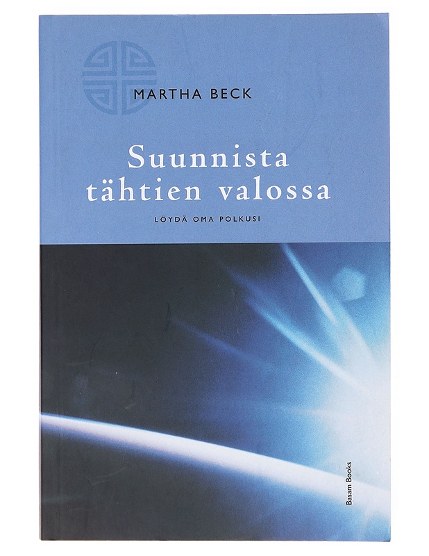 Suunnista tähtien valossa / löydä oma polkusi - Beck, Martha - Tietokirjat ja oppaat - 10105635315 - 0