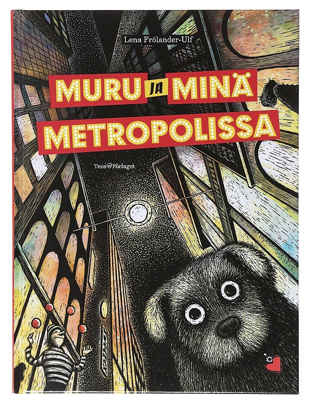 Muru ja minä metropolissa - Lena Frölander-Ulf - Lastenkirjat - 10105635309 - 0