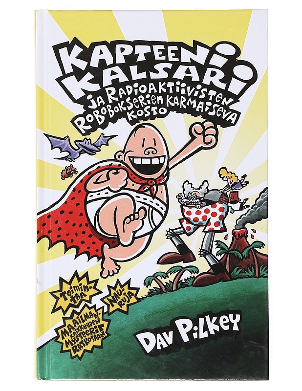Kapteeni Kalsari ja radioaktiivisten robobokserien karmaiseva kosto - Pilkey, Dav - Lastenkirjat - 10105635320 - 0