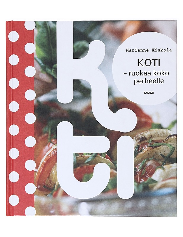 Koti / ruokaa koko perheelle - Kiskola, Marianne - Tietokirjat ja oppaat - 10105635353 - 0