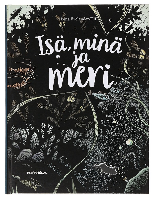 Isä, minä ja meri - Frölander-Ulf, Lena - Lastenkirjat - 10105635363 - 0