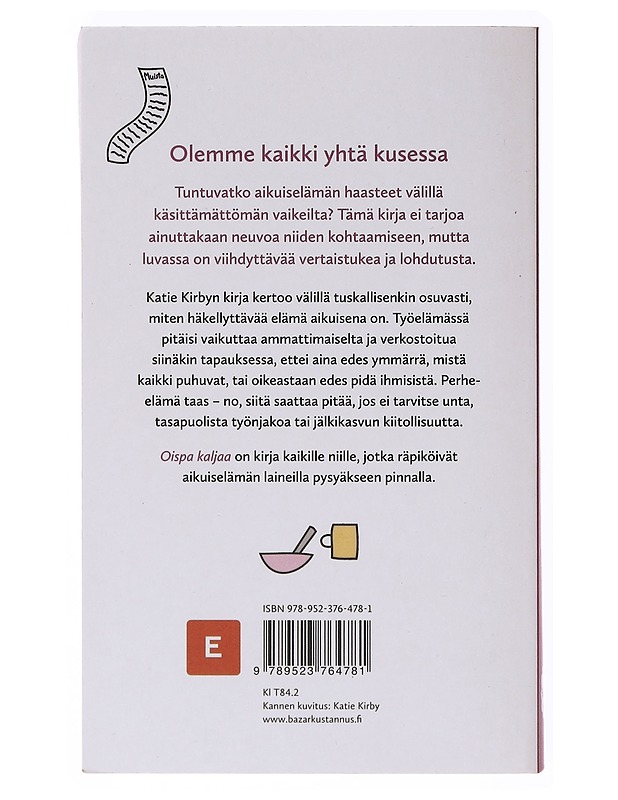 Oispa kaljaa : aikuiselämän sietämätön vaikeus - Kirby, Katie - Romaanit ja novellit - 10105635372 - 1