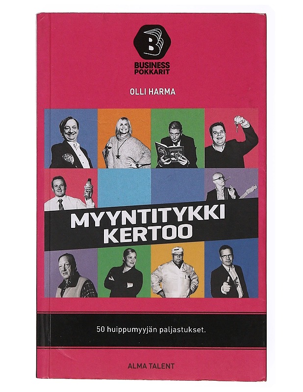 Myyntitykki kertoo : 50 huippumyyjän paljastukset - Harma, Olli - Elämäkerrat ja muistelmat - 10105635382 - 0