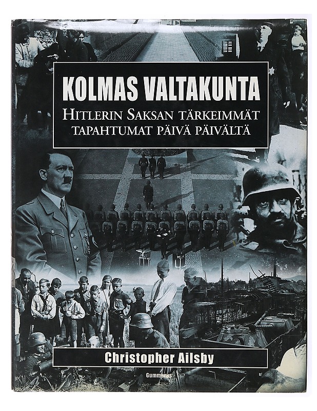 Kolmas valtakunta / Hitlerin Saksan tärkeimmät tapahtumat päivä päivältä - Christopher Ailsby - Historiakirjat - 10105635411 - 0