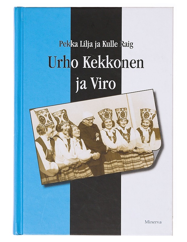 Urho Kekkonen ja Viro - Lilja, Pekka - Elämäkerrat ja muistelmat - 10105635449 - 0