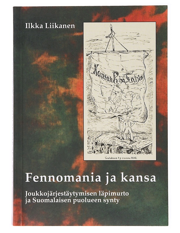 Fennomania ja kansa - Ilkka Liikanen - Tietokirjat ja oppaat - 10105635468 - 0