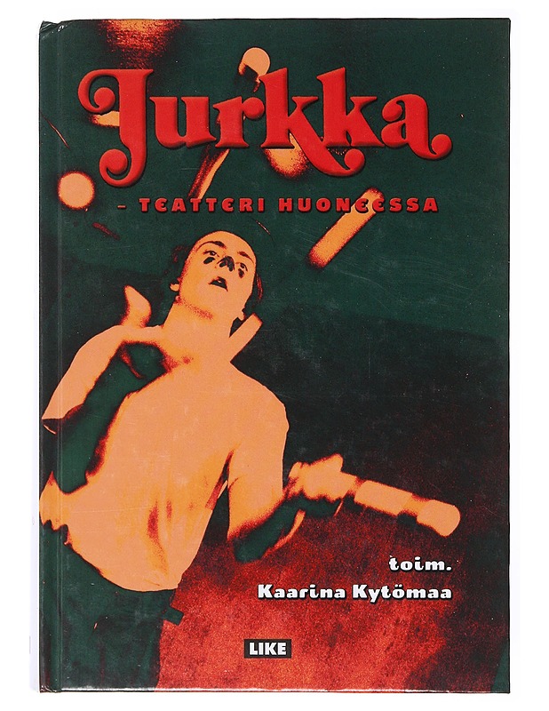 Jurkka : teatteri huoneessa - Harju, Hannu - Elämäkerrat ja muistelmat - 10105635510 - 0