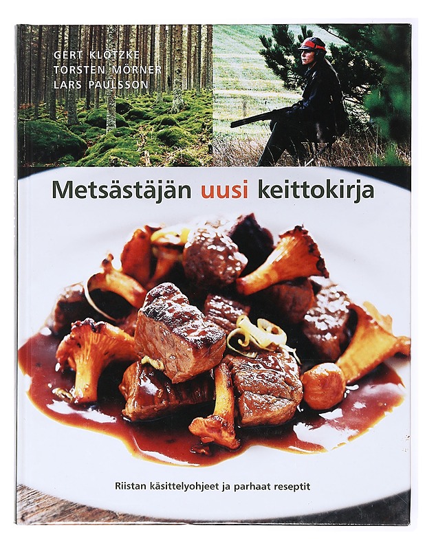 Metsästäjän uusi keittokirja / riistan käsittelyohjeet ja parhaat reseptit - Klötzke, Gert - Ruokakirjat - 10105635511 - 0