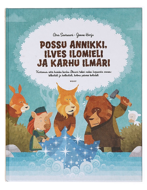 Possu Annikki, Ilves Ilomieli ja Karhu Ilmari - Savisaari, Aira - Lastenkirjat - 10105635537 - 0