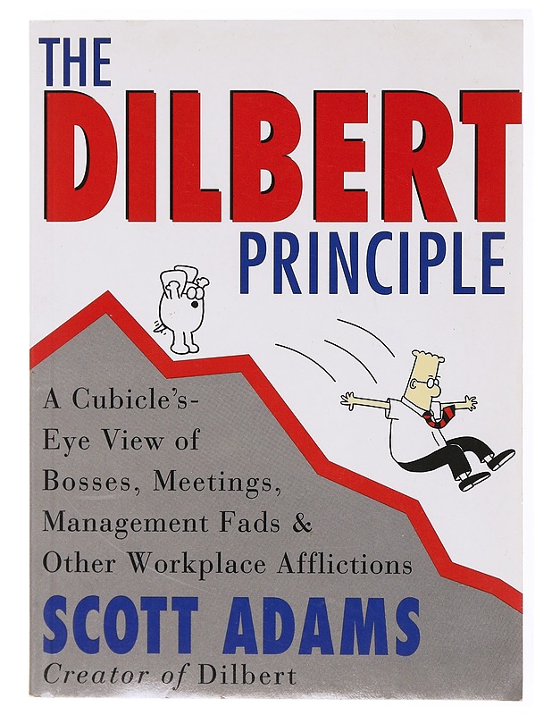 The Dilbert principle : a cubicle's-eye view of bosses, meetings, management fads & other workplace afflictions - Scott Adams - Romaanit ja novellit - 10105635548 - 0