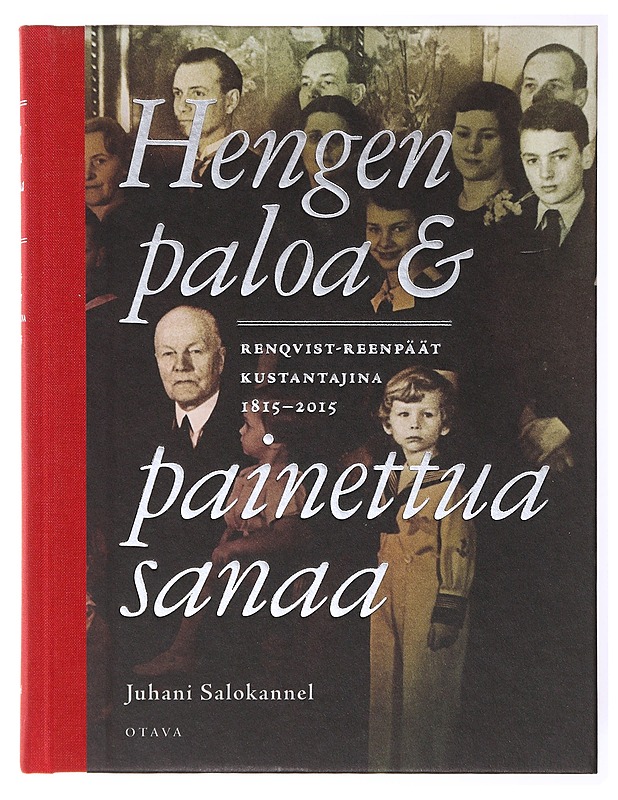 Hengen paloa & painettua sanaa : Renqvist-Reenpäät kustantajina 1815-2015 - Salokannel, Juhani - Elämäkerrat ja muistelmat - 10105635587 - 0
