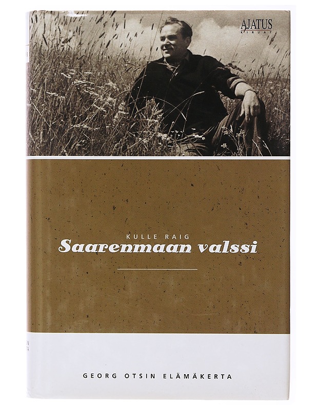 Saarenmaan valssi, Georg Otsin elämäkerta - Kulle Raig - Elämäkerrat ja muistelmat - 10105635601 - 0