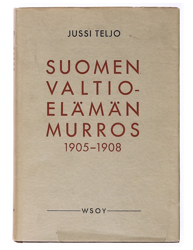 Suomen valtio - Elämän murros 1905 - 1908 - Jussi Teljo - Historiakirjat - 10105635617 - 0