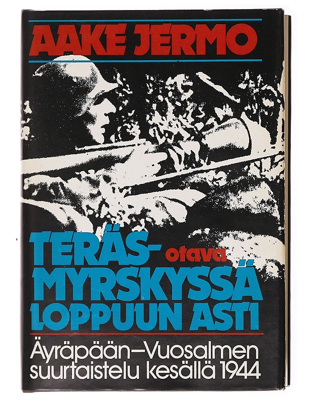 Teräsmyrskyssä loppuun asti - Aake Jermo - Tietokirjat ja oppaat - 10105635622 - 0