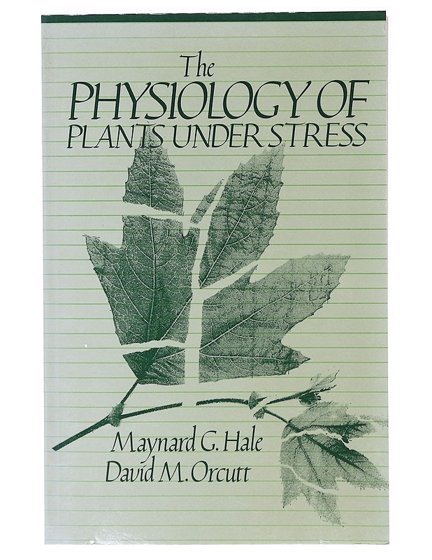 The physiology of plants under stress - Hale, Maynard G. - Tietokirjat ja oppaat - 10105635633 - 0