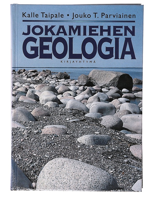 Jokamiehen geologia - Taipale, Kalle - Tietokirjat ja oppaat - 10105635637 - 0