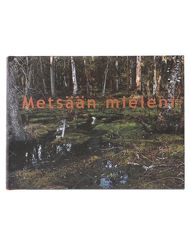Metsään mieleni - Sepänmaa, Yrjö - Kirja lahjaksi - 10105635650 - 0