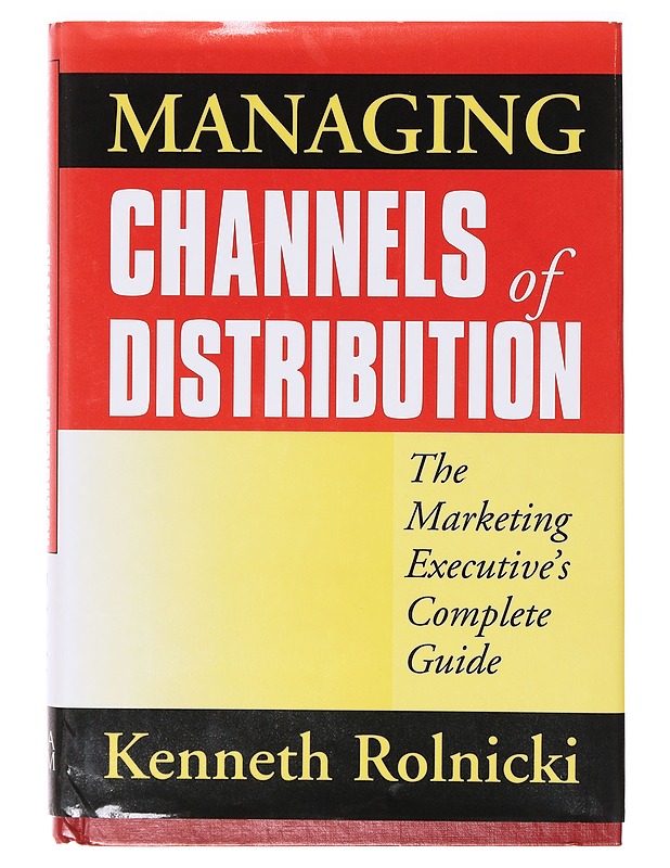 Managing channels of distribution - Kenneth Rolnicki - Tietokirjat ja oppaat - 10105635689 - 0