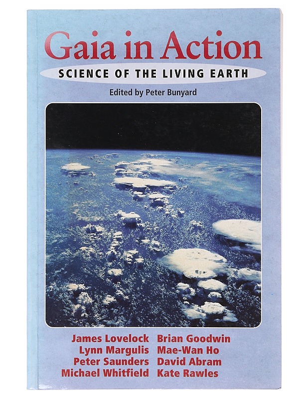Gaia in Action: Science of the Living Earth - Peter Bunyard - Tietokirjat ja oppaat - 10105635706 - 0