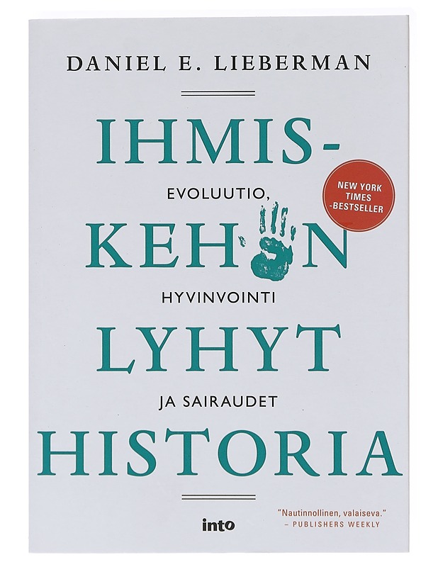Ihmiskehon lyhyt historia : evoluutio, hyvinvointi ja sairaudet - Lieberman, Daniel E. - Historiakirjat - 10105635721 - 0