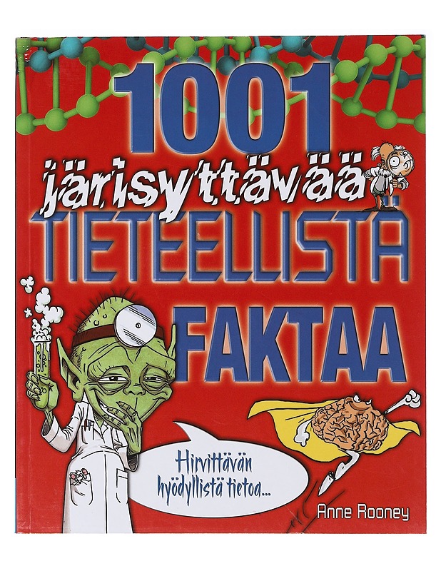 1001 järisyttävää tieteellistä faktaa / hirvittävän hyödyllistä tietoa - Rooney, Anne - Lastenkirjat - 10105635733 - 0