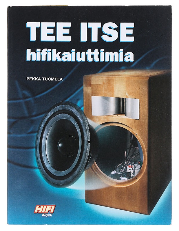 Tee itse hifikaiuttimia - Tuomela, Pekka - Tietokirjat ja oppaat - 10105635757 - 0