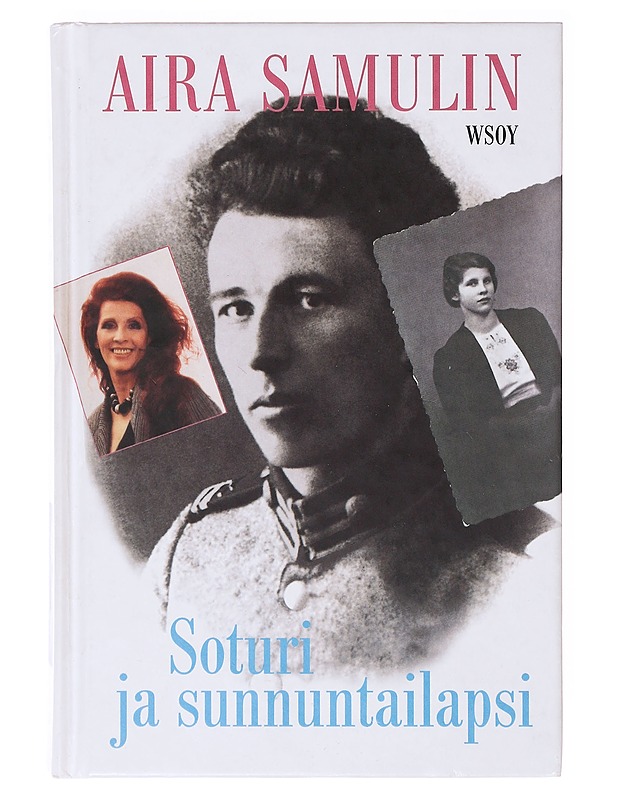 Soturi ja sunnuntailapsi - Samulin, Aira - Elämäkerrat ja muistelmat - 10105635769 - 0