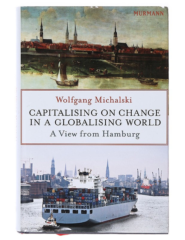 Capitalising on change in a globalising world : a view from Hamburg - Wolfgang Michalski - Historiakirjat - 10105635779 - 0