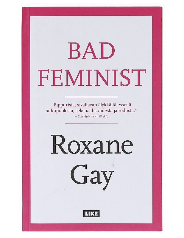 Bad feminist - Gay, Roxane - Tietokirjat ja oppaat - 10105635777 - 0
