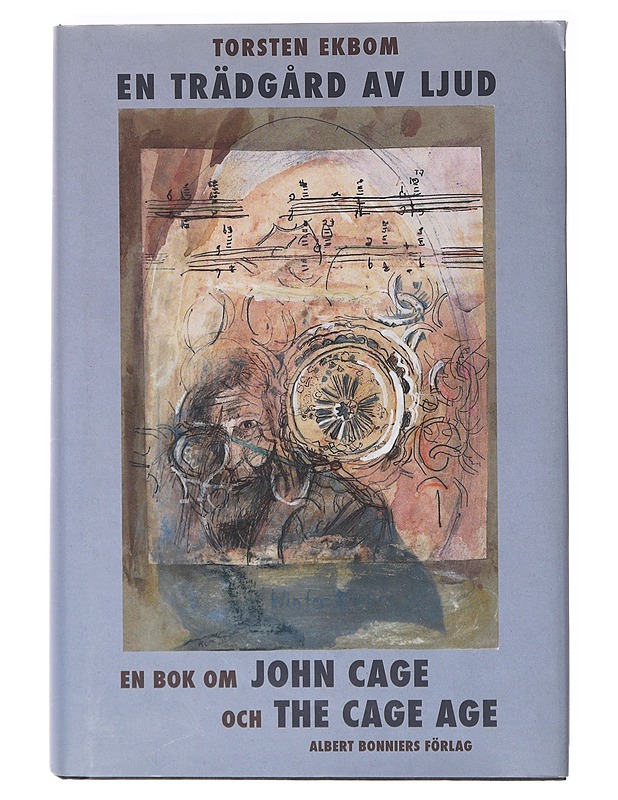 En trädgård av ljud : en bok om John Cage och the Cage age - Torsten Ekbom - Romaanit ja novellit - 10105635782 - 0