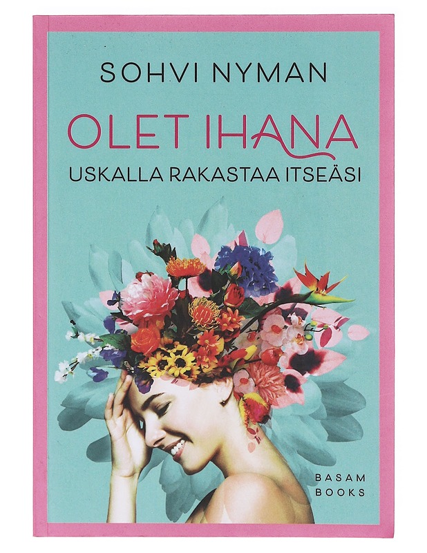 Olet ihana  - Nyman, Sohvi - Hyvinvointikirjat - 10105635787 - 0