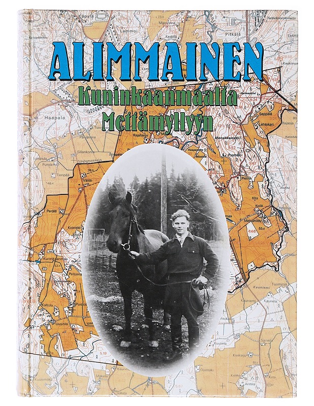 Alimmainen Kuninkaanmaalta Mettämyllyyn - Holli, Marja - Historiakirjat - 10105635811 - 0