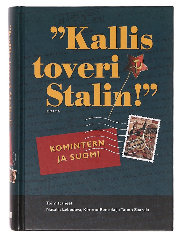 'Kallis toveri Stalin!' / Komintern ja Suomi - Lebedeva, Nataliâ Sergeevna - Historiakirjat - 10105635838 - 0