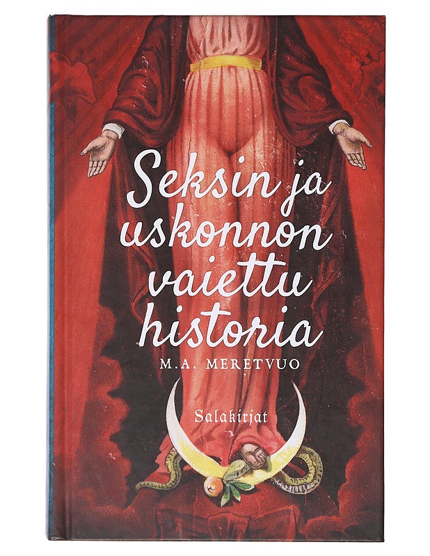 Seksin ja uskonnon vaiettu historia - M. A. Meretvuo - Kirja lahjaksi - 10105635863 - 0