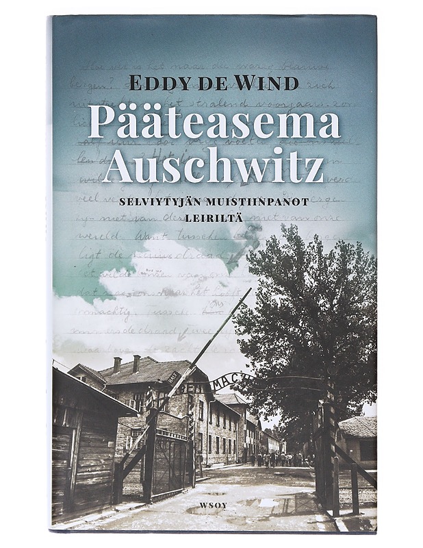 Pääteasema Auschwitz / selviytyjän muistiinpanot leiriltä - Wind, Eddy de - Elämäkerrat ja muistelmat - 10105635914 - 0