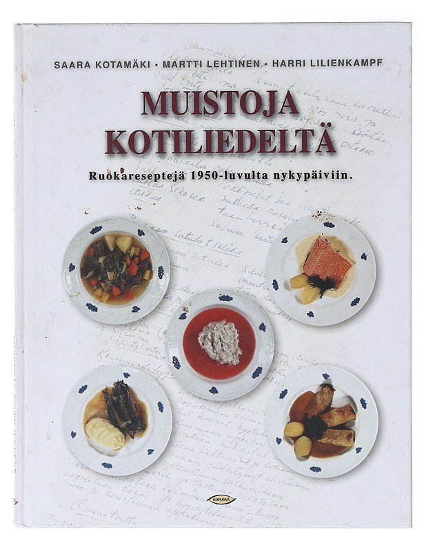 Muistoja kotiliedeltä / reseptejä 1950-luvulta nykypäiviin - Kotamäki, Saara - Ruokakirjat - 10105635942 - 0