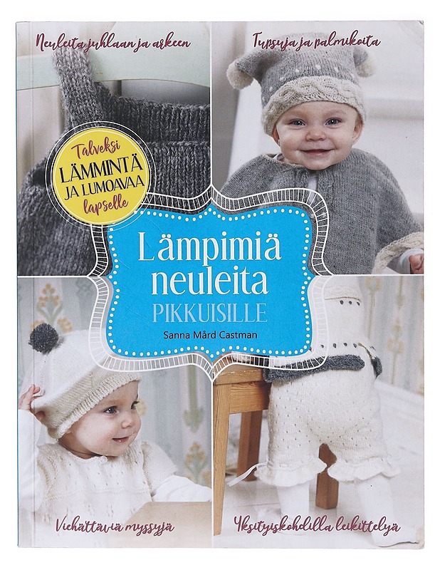 Lämpimiä neuleita pikkuisille - Sanna Mård Castman - Tietokirjat ja oppaat - 10105635980 - 0