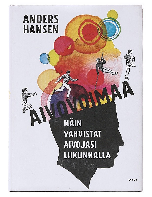 Aivovoimaa : näin vahvistat aivojasi liikunnalla - Hansen, Anders - Kirja lahjaksi - 10105636058 - 0