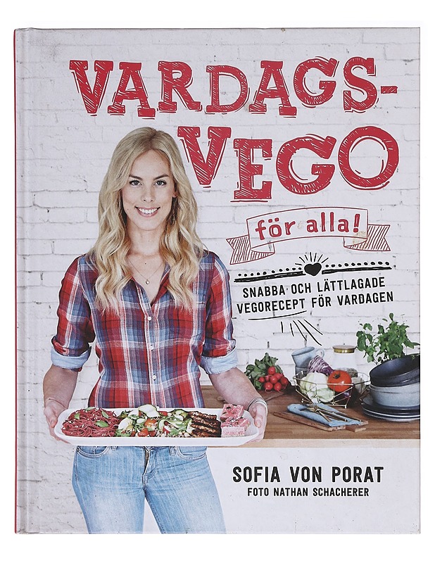 Vardagsvego för alla! / snabba och lättlagade vegorecept för vardagen - Porat, Sofia von - Ruokakirjat - 10105636062 - 0