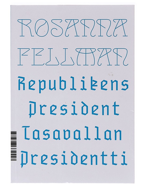 Republikens president / Tasavallan presidentti - Rosanna Fellman - Romaanit ja novellit - 10105636084 - 0