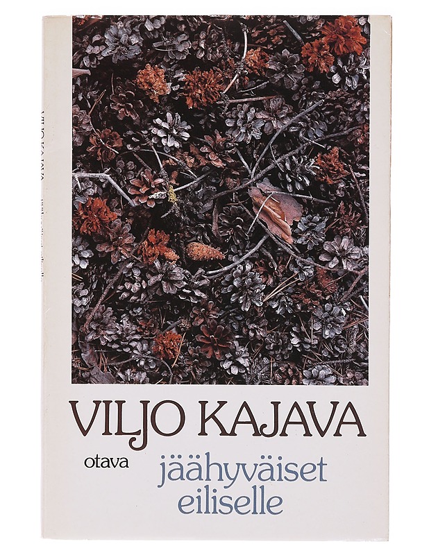 Jäähyväiset eiliselle, runoja - Viljo Kajava - Runot ja näytelmät - 10105636107 - 0