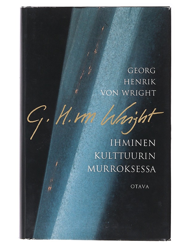 Ihminen kulttuurin murroksessa - Georg Henrik von Wright - Tietokirjat ja oppaat - 10105636119 - 0