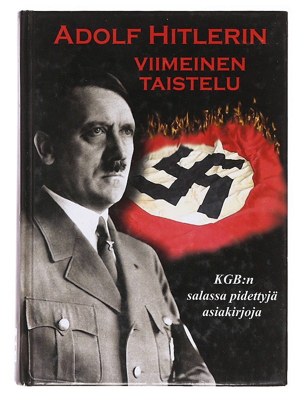 Adolf Hitlerin viimeinen taistelu / Venäjän turvallisuuspoliisin KGB:n salassa pidettyjä asiakirjoja .. - Vinogradov, V. K. - Tietokirjat - 10105636139 - 0
