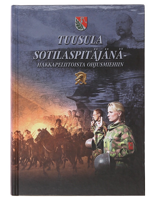 Tuusula sotilaspitäjänä: hakkapeliitoista ohjusmiehiin - Ilmo Kekkonen - Tietokirjat - 10105636164 - 0