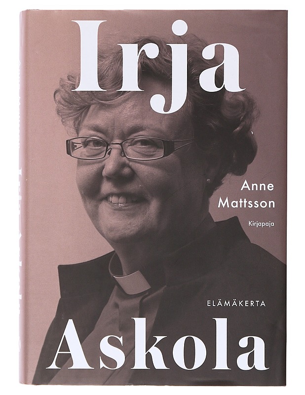 Irja Askola : elämäkerta - Anne Mattsson - Elämäkerrat ja muistelmat - 10105636220 - 0