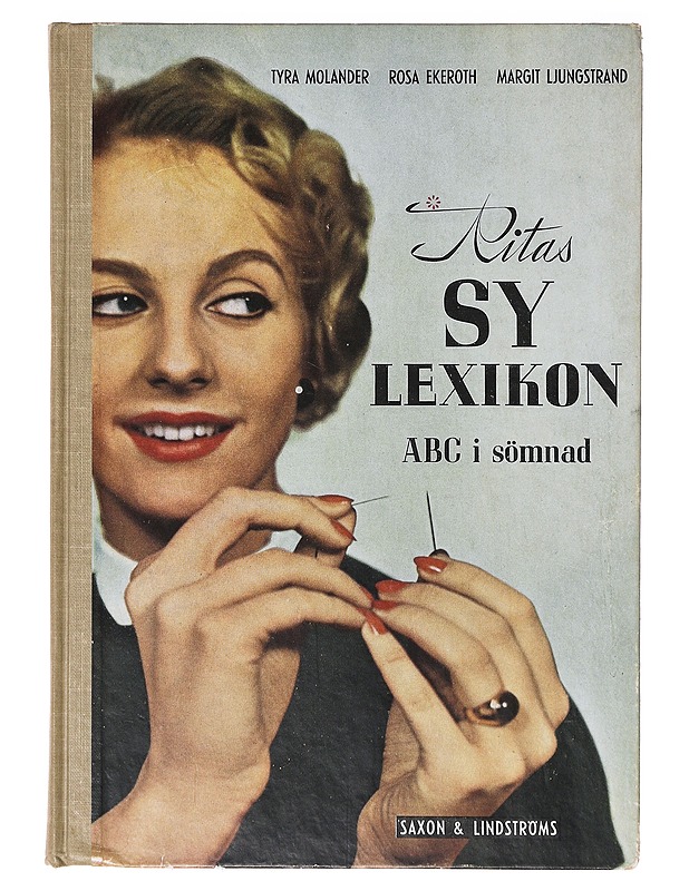 Ritas Sy lexikon ABC i sömnad - Tyra Molander, Rosa Ekeroth, Margit Ljungstrand  - Tietokirjat ja oppaat - 10105636244 - 0