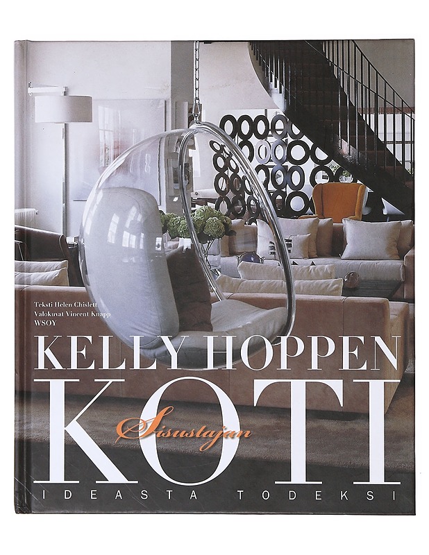 Sisustajan koti : ideasta todeksi - Hoppen, Kelly - Sisustuskirjat - 10105636305 - 0